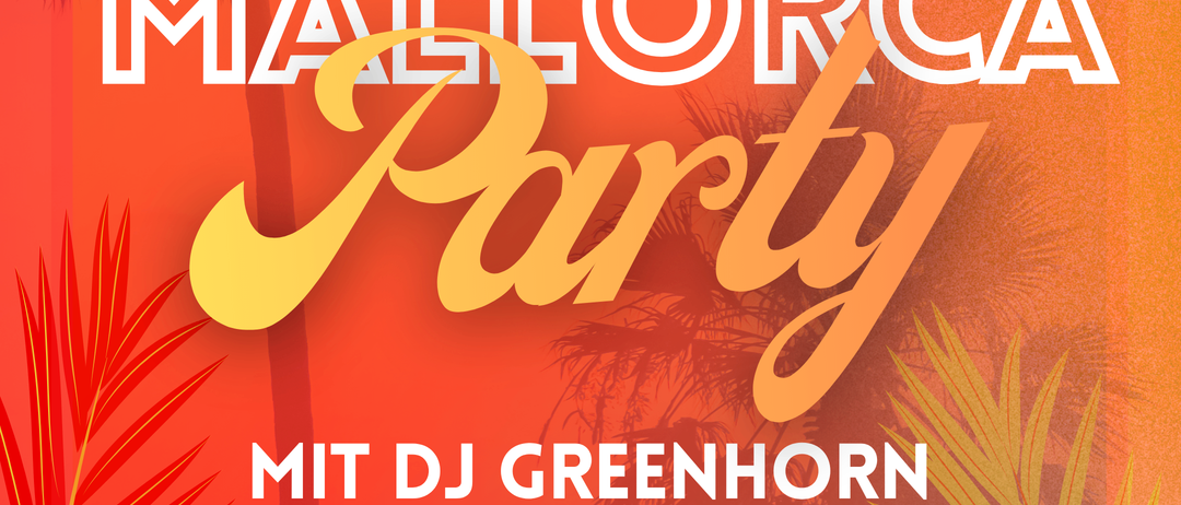 An advertisement for a Mallorca party event with DJ Greenhorn, featuring a vibrant red and orange background with palm leaves.