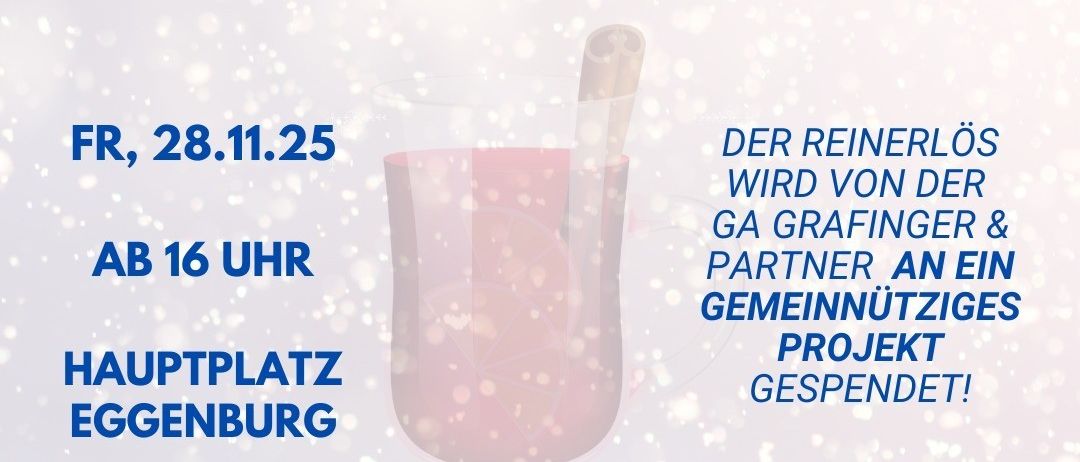 Plakat für einen Punschstand am Hauptplatz in Eggenburg am 28.11.2025 ab 16 Uhr. Von Grafinger & Partner gesponsert, wird der Reinerlös einem gemeinnützigen Projekt gespendet.