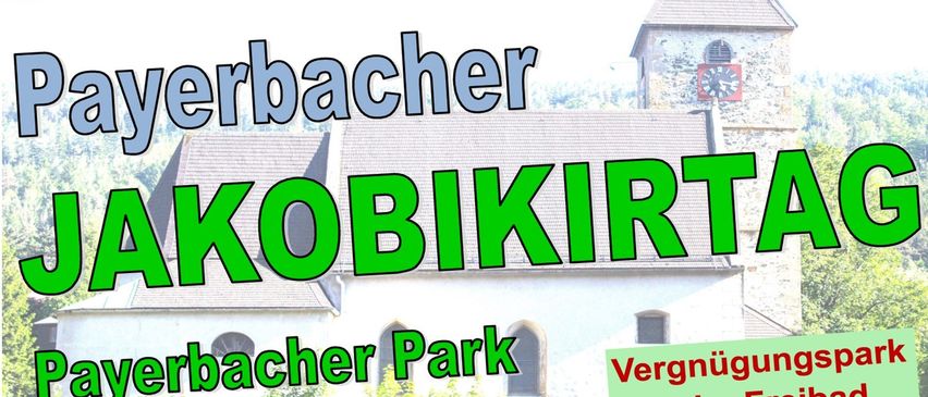 Plakat für das Payerbach Jakobikirchtag-Event am 26. und 27. Juli 2025. Veranstaltungen umfassen Jahrmarkt, Umzug, Konzert und Feuerwerk.