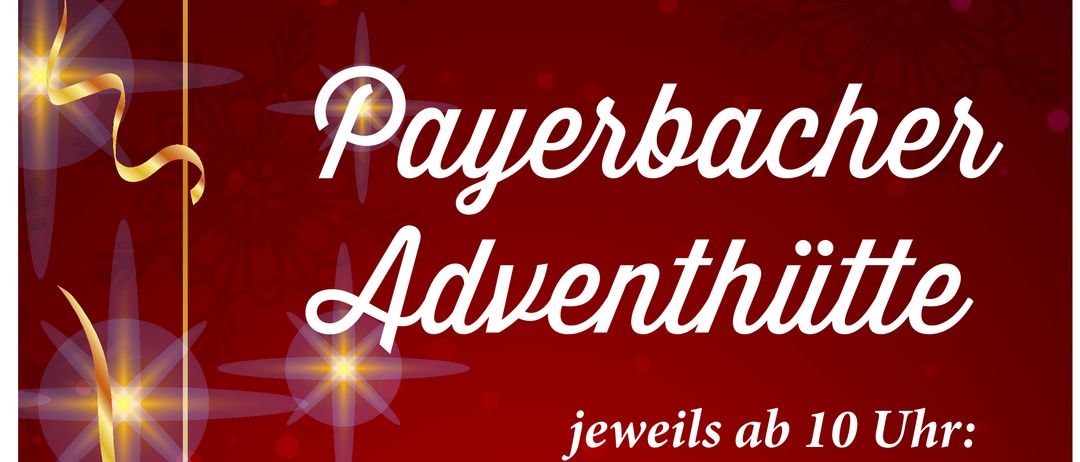 Adventveranstaltungen. Jede beginnt um 10 Uhr: Sonntag, 30.11. Sonntag, 7.12. Montag, 8.12. Sonntag, 14.12. Adventblasen um 11 Uhr, Sonntag, 21.12. Krampus und Nikolo kommen um 16 Uhr, Freitag, 5.12. Mittwoch, 24.12. um 13 Uhr: Abholung des Hl. Lichtes um 14 Uhr Besuch vom Christkind um 16 Uhr.