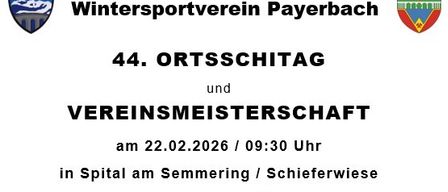 Plakat für den 44. Ortsbewerb und Vereinsmeisterschaft des Wintersportvereins Payerbach am 22.02.2026 um 9:30 Uhr. Anmeldung bei Hotel Hubner von 8:30-9:15 Uhr. Siegerehrung um 17:00 Uhr.