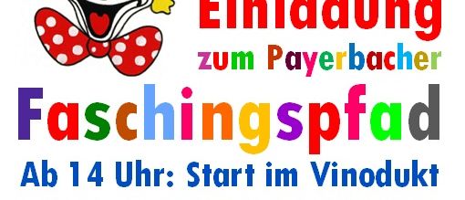 A poster invites to the Payerbacher Faschingspfad on February 17, 2026. Starts at 2 PM in the wine cave, followed by a party at Hotel Hubner. Features music, culinary delights, and a raffle. Sponsors include Hotel Payerbacher Hof, Gasthof Singula, and others.