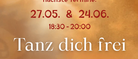 Veranstaltungsposter mit Terminen 27.05 und 24.06. Zeit 18:30-20:00. Titel 'Tanz dich frei'. Gebühr 22 Euro.