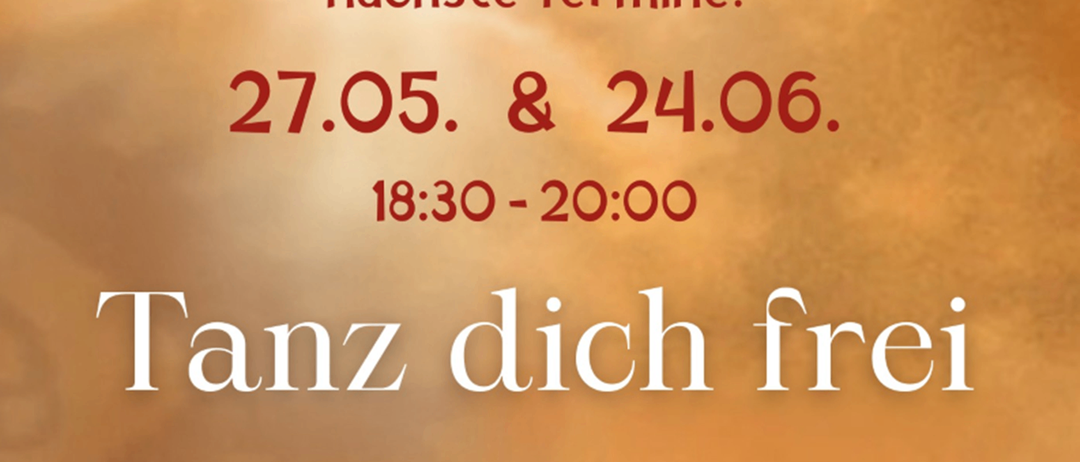 Poster for a dance event. Dates: May 27 and June 24. Time: 6:30-8:00 PM. 'Dance freely'. Space for women and men. To feel and move your body freely to music. Gently, actively, alone or with others. Release, have fun! Cost per evening: 22€.