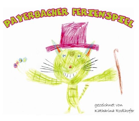Eine Zeichnung einer grünen Katze mit einem rosa Hut und einem Gehstock, oben steht 'Payerbacher Ferienspiel'.