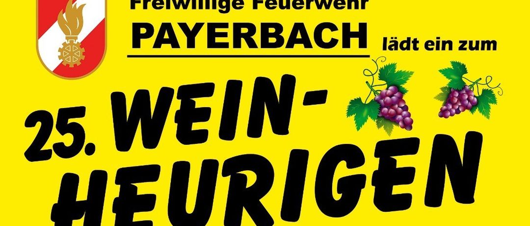 Ein gelbes Plakat bewirbt das 25. Wein-Heurigen-Fest in Payerbach mit Informationen zum Zeitplan, einschließlich Weinverkostung, Wurstverkostung und Live-Musik von MiBebner Trio.