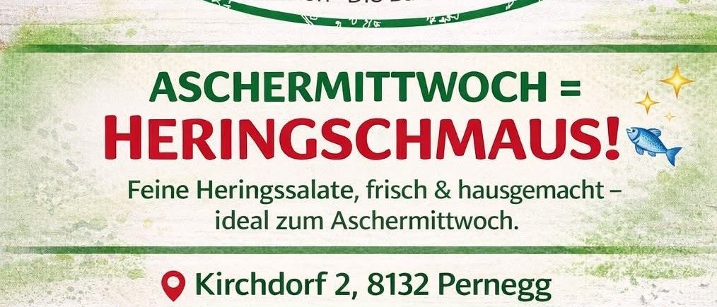 Plakat für 'Aschermittwoch = Heringschmaus!' bei 'Busserl', Kirchdorf 2, 8132 Perneg. Frische Heringssalate erhältlich. Kontakt: 03867 50100 oder 0676 9349006. Reservierung erforderlich.