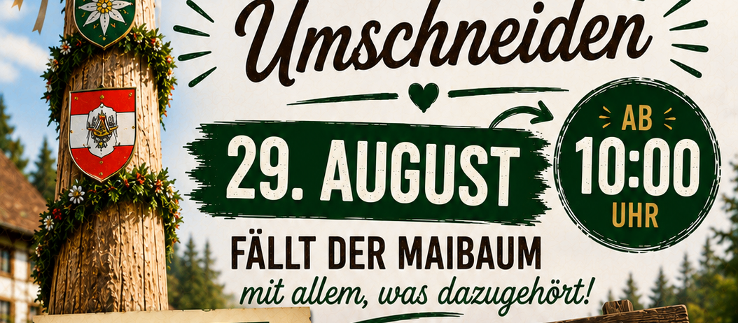 Plakat für die Maibaum Unschneiden Veranstaltung am 29. August mit traditionellem Baumschneiden, Musik und Gemeinschaftsgefühl.