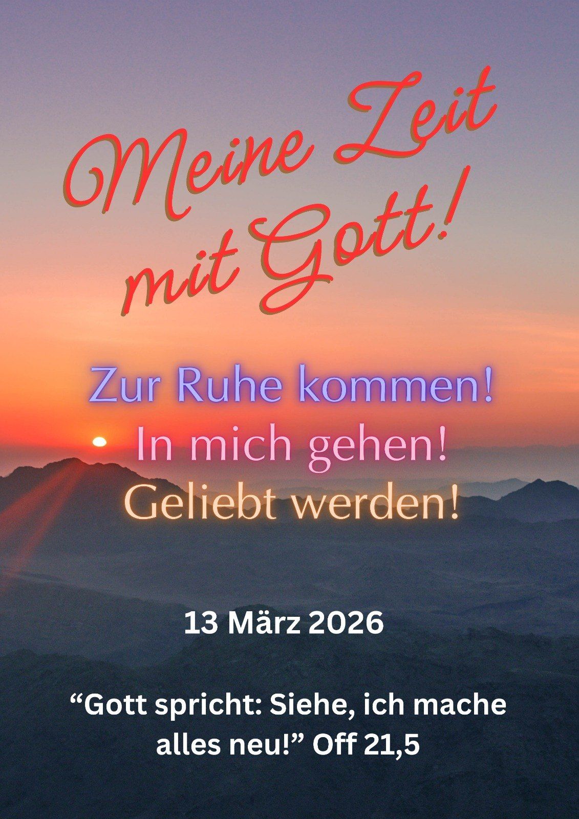 Image of a serene sunset over mountains, with bold red text saying 'My Lord with God!' and 'Come to rest!' in German. Date is March 13, 2026.