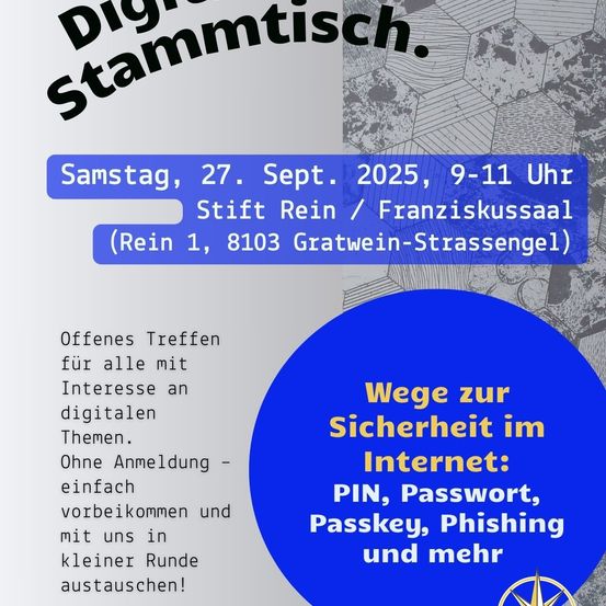 Plakat für eine Veranstaltung zur digitalen Sicherheit in Rein am 27. September 2025. Behandelt Themen wie PINs, Passwörter und Phishing. Ort: Stift Rein, Franziskussaal.