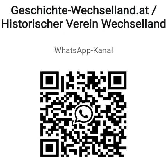 Ein QR-Code mit einem WhatsApp-Symbol ist abgebildet. Darunter steht der Text 'Geschichte-Wechsellamd.at / Historischer Verein Wechselland' und 'WhatsApp-Kanal'.
