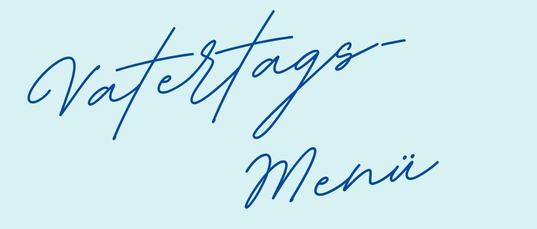 Menü-Ankündigung für den 8. Juni 2025. Beinhaltet Ochsensuppe mit Leberknödel, Schweinebraten mit Biersauce, Erbsenknödel und Krautsalat und Tiramisu im Glas mit Erdbeeren. Kosten 26,00 Euro, inklusive 0,3 Liter Bier für alle Väter.