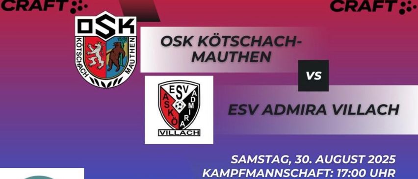 Plakat für die 5. Runde der 1. Klasse West Fußeballspiel. Teams OSK Kötschach-Mauthen und ESV Admira Villach spielen am 30. August 2020. Spiel gesponsert von Maler Martin Thalmann.