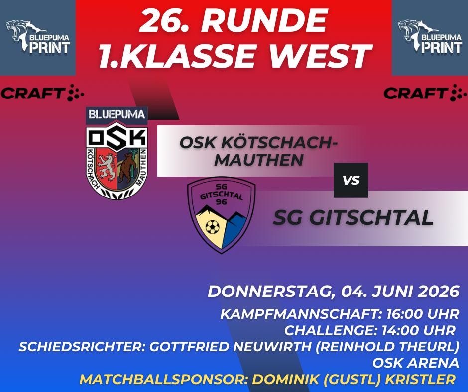 Poster for a football match between OSK Kötschach-Mauthen and SG Gitschtal, scheduled for Thursday, June 4th. Kickoff at 4pm, challenge at 2pm. Gottfried Neuwirth is the referee. Dominik is the match ball sponsor.