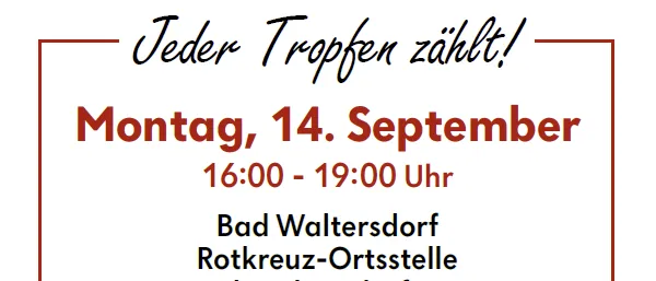 Plakat mit rotem Rand und Text auf Deutsch, 'Jeder Tropfen zahlt!' mit Datum und Uhrzeit, Ort in Bad Waltersdorf.