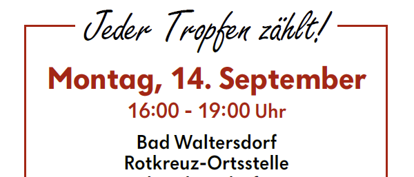 Plakat mit rotem Rand und Text auf Deutsch, 'Jeder Tropfen zahlt!' mit Datum und Uhrzeit, Ort in Bad Waltersdorf.