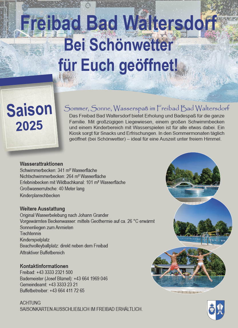 Ein Werbeplakat für die Saison 2025 im Freibad Bad Waltersdorf. Highlights sind ein großer Schwimmbereich, ein Kinderbecken, eine Liegewiese und ein Kiosk für Snacks und Erfrischungen. Kontaktinformationen und eine Liste der Attraktionen sind enthalten.