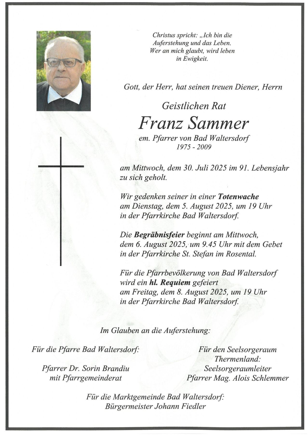 Das Bild ist eine Gedenkkarte für Franz Sammer, einen ehemaligen Pfarrer von Bad Waltersdorf, der im Alter von 91 Jahren verstarb. Die Karte enthält Details zu seinem Tod, der Gedenkfeier und der Beerdigung. Sie beinhaltet auch einen Requiemsgottesdienst für die Gemeinde.