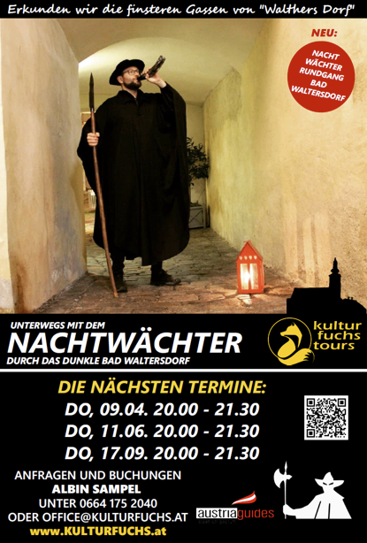 Explore the dark alleys of Walthers Dorf with a night watchman tour. Dates: April 9, June 11, September 17, 20:00-21:30. Contact Albin Sammel at 0664 175 2040 or office@kulturfuchs.at.