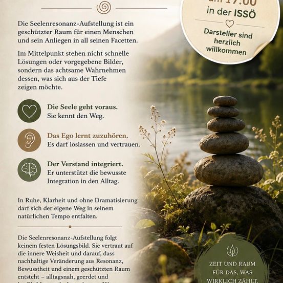 Ein Plakat mit einem ruhigen Bild von Steinen und einem See, das eine 'Seelenresonanz-Aufstellung' Veranstaltung bewirbt. Es betont die Bedeutung von innerer Weisheit und bewusster Veränderung und ermutigt die Teilnehmer, ihren eigenen Weg in ihrem eigenen Tempo zu finden.