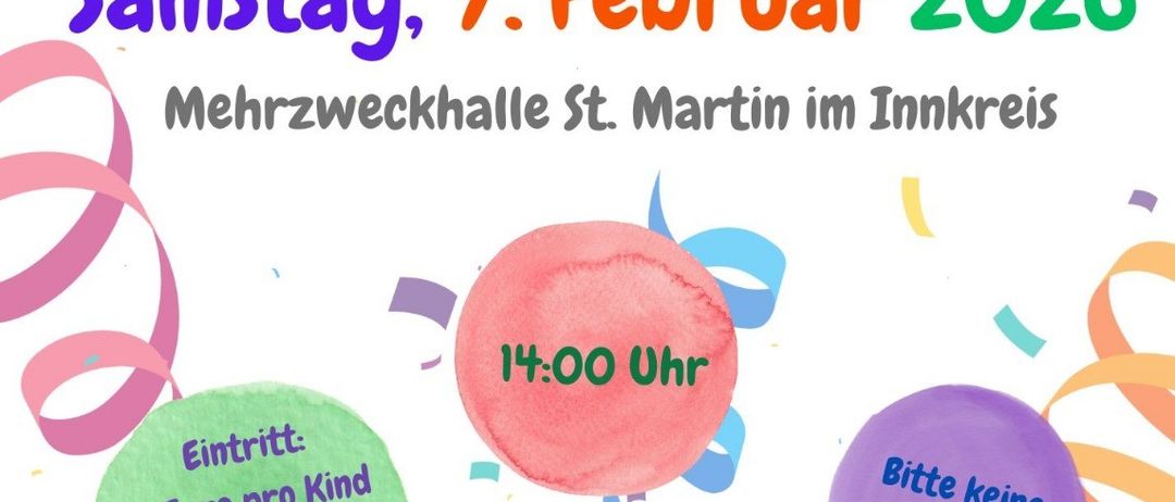 Plakat für Kinderfasching am Samstag, 7. Februar 2026, um 14 Uhr. Eintritt 3 Euro pro Kind, Erwachsener Eintritt frei. Ort: Mehrzweckhalle St. Martin im Innkreis.