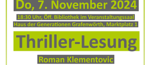 Poster mit dem Titel 'Thriller-Lesung' von Roman Klementov. Die Veranstaltung ist um 18:30 Uhr in der Bibliothek im Veranstaltungssaal Haus der Generationen Grafenwörth, Marktplatz 1. Ein Bild des Buches 'Tränen Grab' von Roman Klementov. Das Poster zeigt ein Bild eines Mannes. Der Text beschreibt einen Thriller über einen 16-jährigen Nachbarn, der verschwindet und eine Tatortszene hinterlässt, was die Gemeinschaft schockiert.