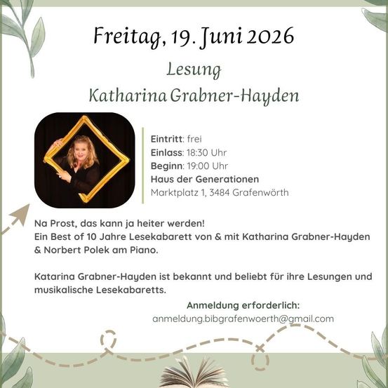 Ein Plakat kündigt eine Lesung von Katharina Grabner-Hayden am Freitag, 19. Juni 2026, um 18:30 Uhr an. Der Veranstaltungsort ist Haus der Generationen, Marktplatz 1, 3484 Grafenworth. Eine Anmeldung ist erforderlich.