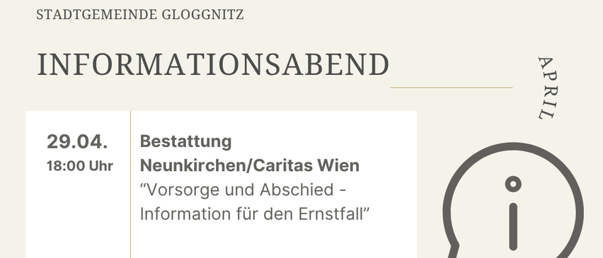 A poster from Gloggnitz Municipality announces an informational evening on April 29th at 18:00. The event is titled 'Care and Farewell - Information for Ernstfall'. All presentations are free and take place in the Gloggnitz town hall.