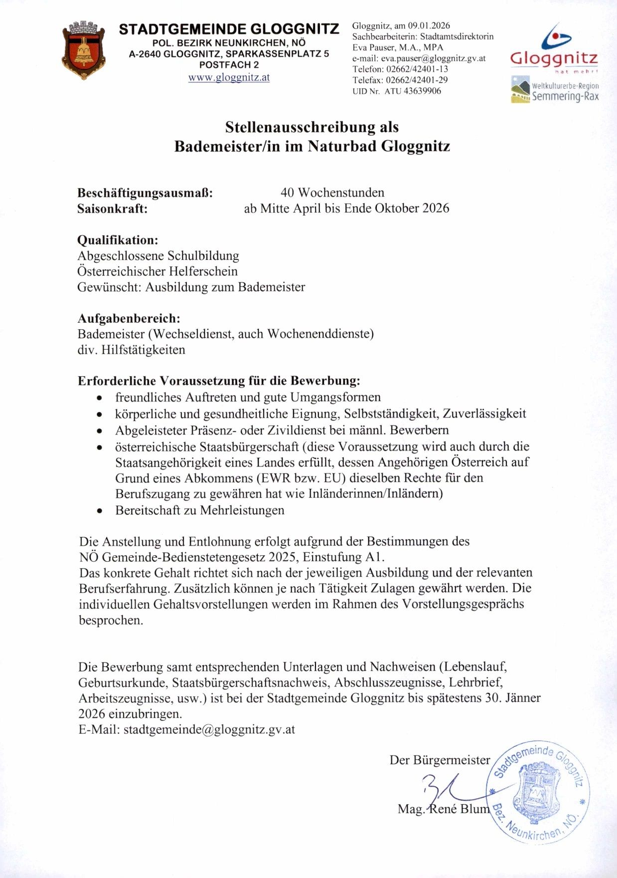 Das Stellenangebot ist für einen Bademeister im Naturbad Gloggnitz. Es erfordert 40 Wochenstunden, mit einem Saisonvertrag von Mitte April bis Ende Oktober 2026. Gewünschte Qualifikation ist abgeschlossene Ausbildung zum österreichischen Helferschein. Aufgaben umfassen Unterstützung der Bademeister, Bereitstellung von Hilfe bei Bedarf. Anforderungen sind freundliches Auftreten, gute Umgangsformen, körperliche und gesundheitliche Eignung, Selbstständigkeit, Zuverlässigkeit und österreichische Staatsbürgerschaft. Bewerbungen mit Unterlagen sind bis spätestens 30. Januar 2026 zu stellen.