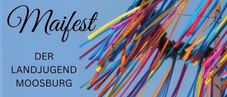 Maifest-Plakat mit bunten Bändern, Datum 1. Mai 2026, Zeit 13:00, Ort Schlosswiese Moosburg. Mit Musik, Highlights und Kinderspielen.