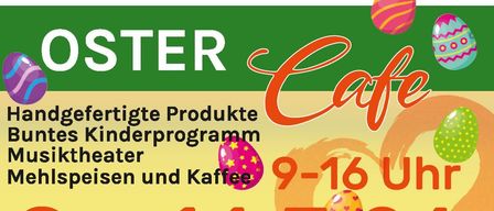 Poster for Easter Cafe event by Haus der Moglichkeiten, featuring colorful eggs and a child's program. Open from 9-16 on March 14.