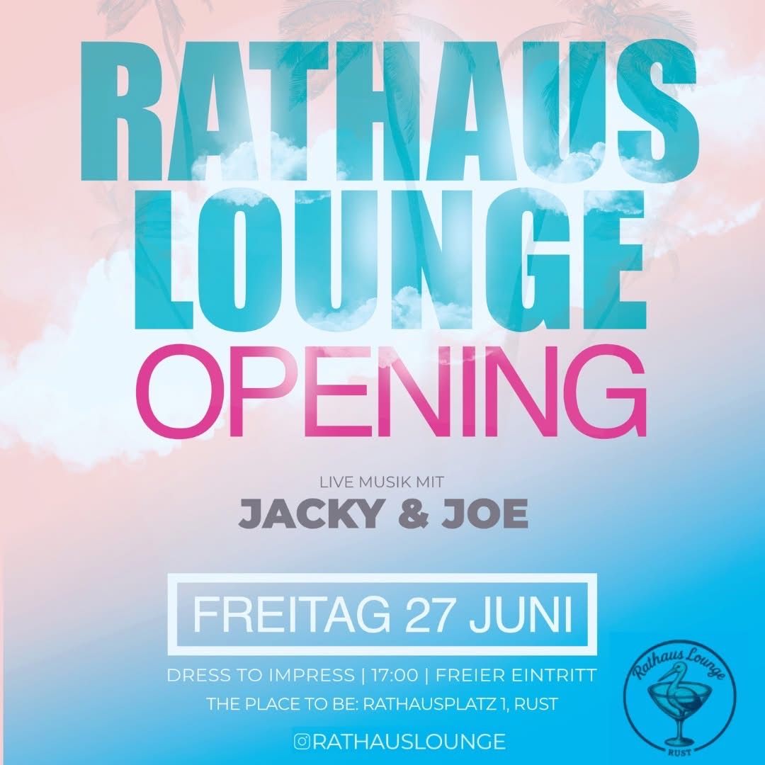 Rathaus Lounge Eröffnungsposter. Live-Musik von Jacky & Joe am Freitag, 27. Juni. Kleiden Sie sich stilvoll, freier Eintritt. Ort: Rathausplatz 1, Rust.