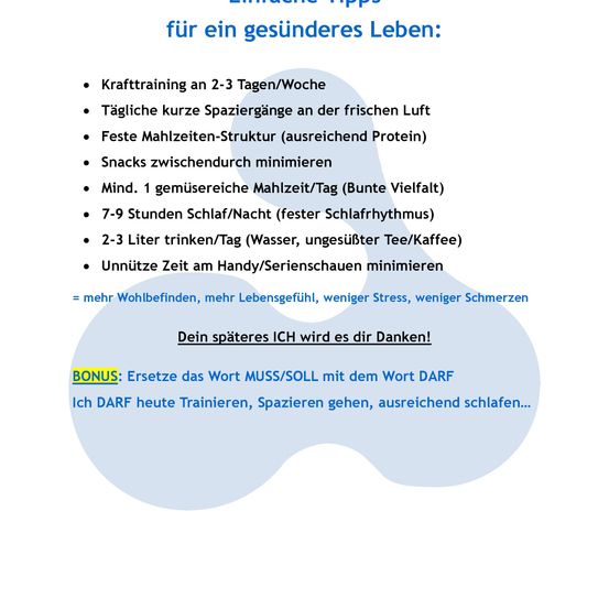 Infografik mit Tipps für ein gesünderes Leben, einschließlich Krafttraining, Spaziergänge, Mahlzeitenstruktur, Snacks, Schlaf und Flüssigkeitszufuhr. Bonus-Tipp: Ersetzen Sie 'muss/soll' durch 'darf' für Selbstfürsorge.