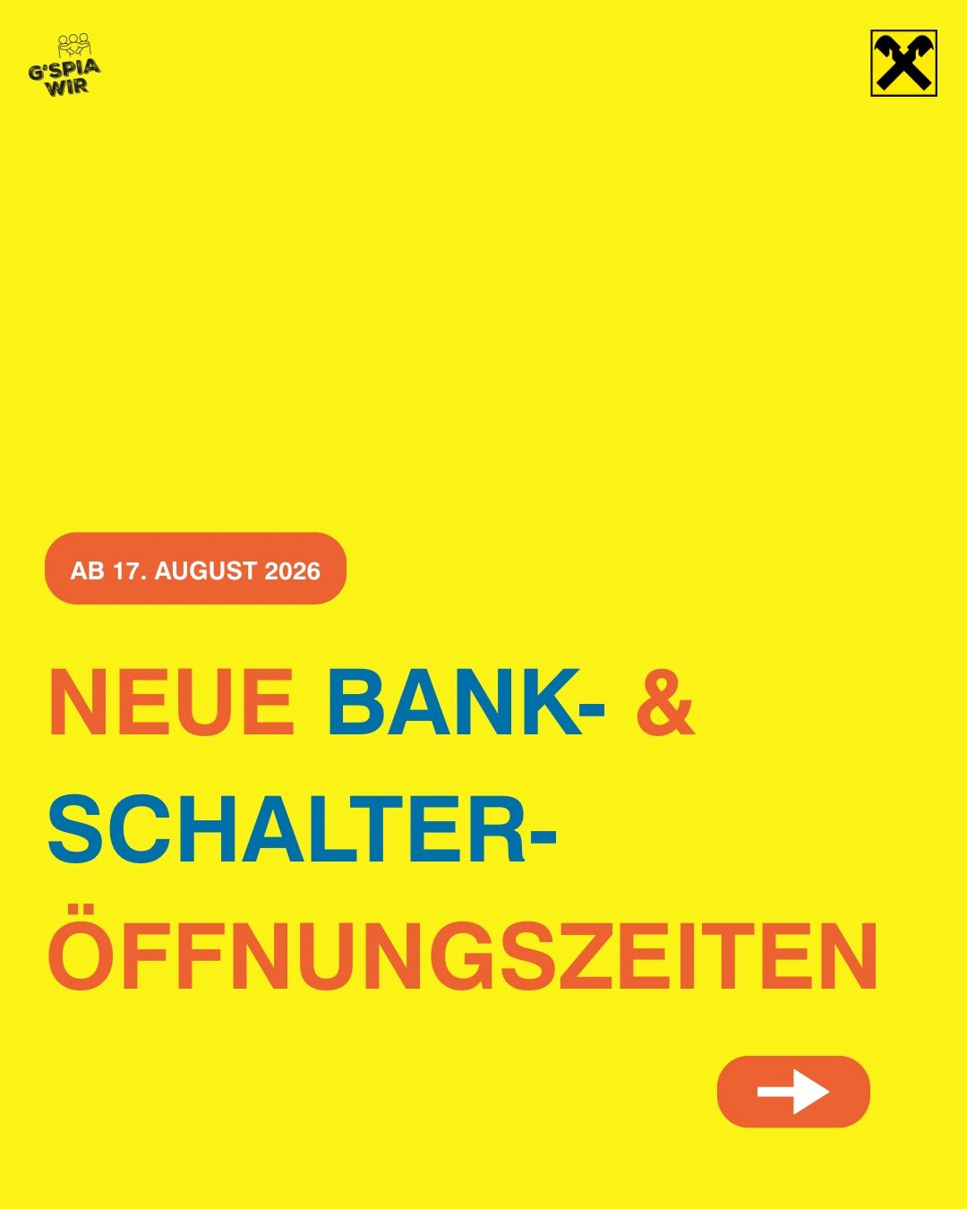 Ein gelbes Plakat mit fetter Schrift kündigt neue Bank- und Schalteröffnungszeiten an. Das Datum ist 17. August 2026.