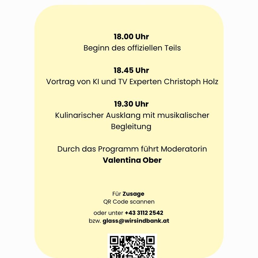 Zeitplan: 18:00 Start, 18:45 Vortrag von Experten, 19:30 kulinarisches Event mit Musik. Geführt von Moderatorin Valentina Ober. Scannen Sie den QR-Code für den Zugang oder rufen Sie +43 3112 2542 an. QR-Code unten.
