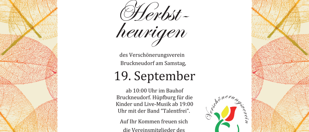 Plakat für die 'Herbst-heuerigen' Veranstaltung des Verschönerungsvereins in Bruckneudorf, geplant für Samstag, 19. September, ab 10:00 Uhr am Bahnhof Bruckneudorf. Kinderaktivitäten und Live-Musik der Band 'Talentfrei' ab 19:00 Uhr.