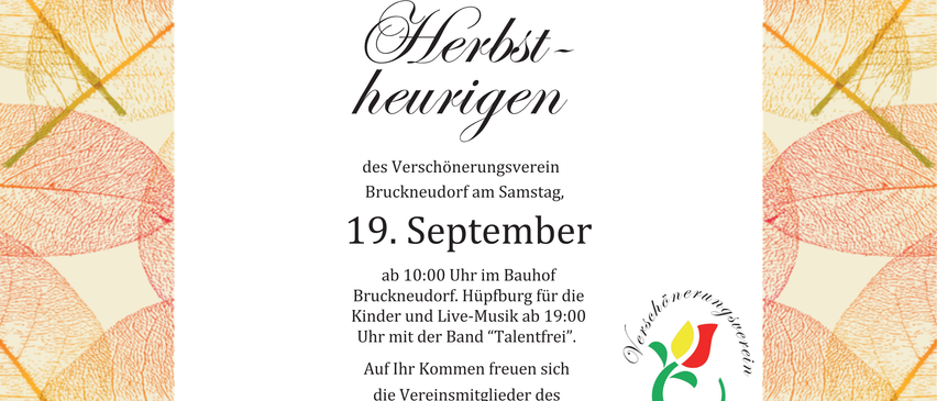 Plakat für die 'Herbst-heuerigen' Veranstaltung des Verschönerungsvereins in Bruckneudorf, geplant für Samstag, 19. September, ab 10:00 Uhr am Bahnhof Bruckneudorf. Kinderaktivitäten und Live-Musik der Band 'Talentfrei' ab 19:00 Uhr.
