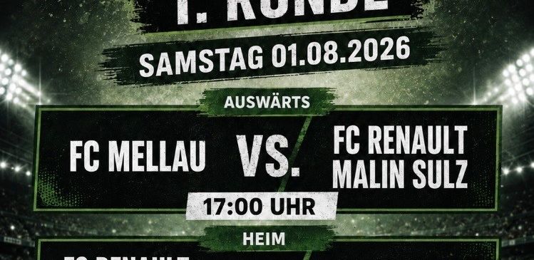 Plakat für den VFV Cup 1. Runde am 1. August 2026 mit zwei Fußballspielen: FC Mellau gegen FC Renault Malin Sulz um 17:00 Uhr und FC Renault Malin Sulz 1B gegen FC Egg 1B um 17:30 Uhr.
