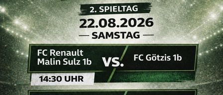 A soccer match poster for FC Renault Malin Sulz 1b versus FC Gotzis 1b on August 22, 2026, with two match times, 14:30 and 17:00.