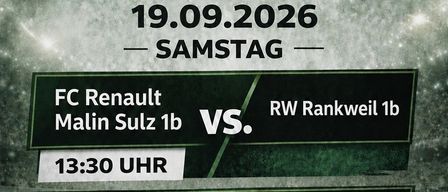 Plakat für ein Fußballspiel am 19. September 2026 mit FC Renault Malm Sulz 1b gegen RW Rankweil 1b um 13:30 Uhr und FC Renault Malm Sulz gegen RW Rankweil um 16:00 Uhr, mit Live-Musik ab 18:00 Uhr.