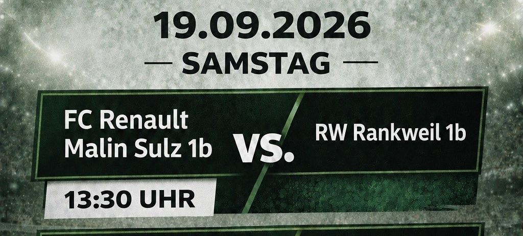 Plakat für ein Fußballspiel am 19. September 2026 mit FC Renault Malm Sulz 1b gegen RW Rankweil 1b um 13:30 Uhr und FC Renault Malm Sulz gegen RW Rankweil um 16:00 Uhr, mit Live-Musik ab 18:00 Uhr.