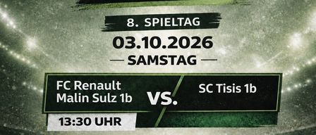 Plakat für ein Fußballspiel am 3. Oktober 2026. Es zeigt zwei Spiele: FC Renault Malin Sulz 1b gegen SC Tisis 1b um 13:30 Uhr und FC Renault Malin Sulz gegen FC Hörbranz um 16:00 Uhr. Das Plakat hat ein grünes und schwarzes Farbschema.