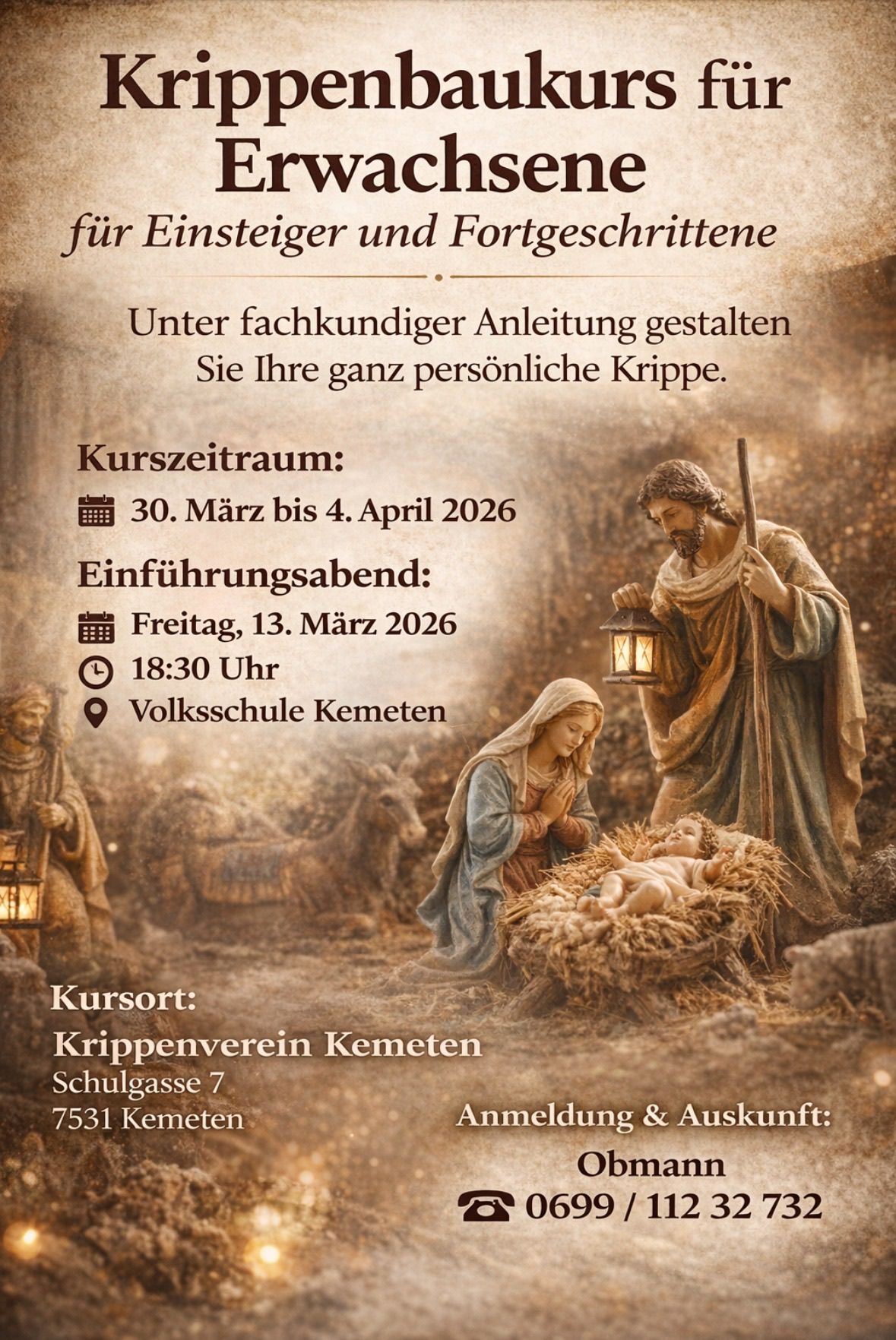 Plakat für einen Krippenkurs. Gestalten Sie unter fachkundiger Anleitung Ihre ganz persönliche Krippe. Kurszeitraum: 30. März bis 4. April 2026. Einführungsabend: Freitag, 13. März 2026, 18:30 Uhr, Volksschule Kemet. Ort: Krippenverein Kemet, Schulgasse 7, 7531 Kemet.