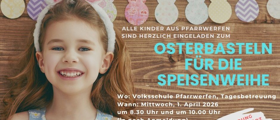 Ein Mädchen mit Osterhasen-Ohrbändern hält einen Korb mit bunten Eiern vor einem Holzhintergrund mit weiteren hängenden Ostereiern. Der in deutscher Sprache verfasste Text lädt Kinder zu einer Ostereiersuche an der Volksschule Pfarrwerfen am 1. April 2026 um 8:30 und 10:00 Uhr ein. Die Kosten betragen 6 Euro. Es werden Fotos gemacht und veröffentlicht.