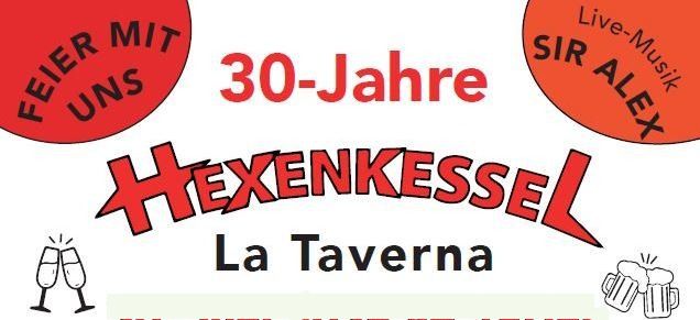 Plakat für Hexenkessel La Taverna zum 30-jährigen Jubiläum mit Live-Musik von Sir Alex. Enthält zwei rote Kreise, einer mit dem Text 'Feier Mit Uns' und der andere mit 'Live-Musik Sir Alex.' Illustration von Gläsern und Bechern.