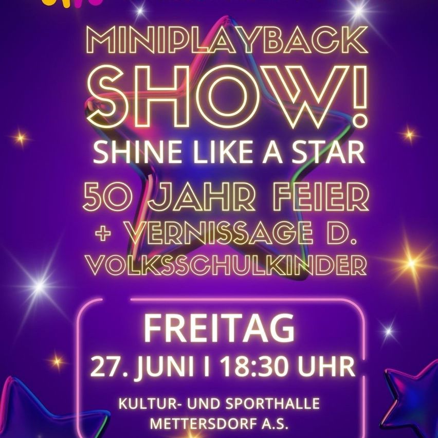 Mini Playback Show Jubiläum mit Stern-Thema, 50 Jahre. 27. Juni, 18:30 Uhr in Mettersdorf A.S.