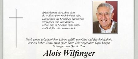Nachruf für Alois Wilfinger, der am 19. Dezember 2025 im Alter von 85 Jahren verstarb. Die Beerdigung findet am 23. Dezember 2025 um 14 Uhr statt, gefolgt von der Beisetzung auf dem Familienfriedhof. Persönliche Abschiedsnahmen sind am 22. und 23. Dezember 2025 im Aufbahrungshalle Pischelsdorf möglich. In Gedenken an Alois, seine Familie und Freunde.