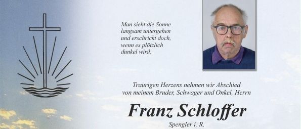 Ein Gedenkposter für Franz Schloffer. Er verstarb im Alter von 69 Jahren am 2. Januar 2026. Bestattungsdetails und Familientreffen werden aufgeführt. Das Poster enthält ein Bild von Franz.