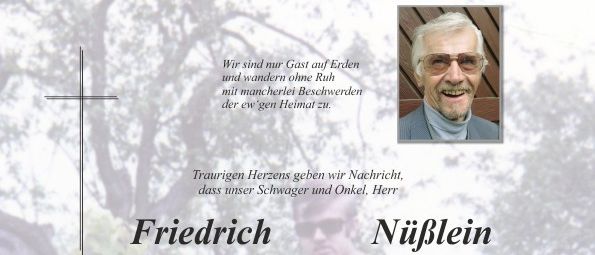 Traueranzeige für Friedrich Nijlein, 79, verstorben am 26. März 2026. Die Trauerfeier beginnt am 2. April 2026 um 9:30 Uhr mit dem Kranzlegen in der Friedhofskirche Pischelsdorf. Die Beisetzung erfolgt im Familiengrab. Persönliche Abschiede sind am 1. April 2026 von 17 bis 19 Uhr und am 2. April 2026 bis 9:30 Uhr in der Friedhofskirche Pischelsdorf möglich. In Erinnerung: Marianne, Leopoldine, Josef, Elisabeth, Karin, Johann, Nichten und Neffen.