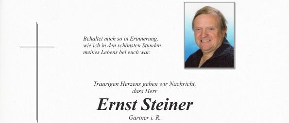 Traueranzeige für Ernst Steiner, der am 6. Juli 2026 im Alter von 69 Jahren verstarb. Die Trauerfeier beginnt am 13. Juli 2026 um 10 Uhr im Friedhof Pischelsdorf. Ein privater Abschied ist von 9 bis 10 Uhr im Friedhof Pischelsdorf möglich.